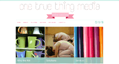 Desktop Screenshot of onetruethingmedia.com